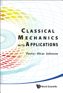 Classical Mechanics with Applications