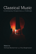 Classical Music: Contemporary Perspectives and Challenges