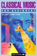 Classical Music for Beginners - Lynch, Stacy Combs