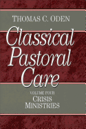 Classical Pastoral Care: Crisis Ministries