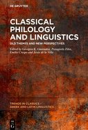 Classical Philology and Linguistics: Old Themes and New Perspectives