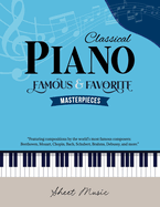 Classical Piano Sheet Music - Famous and Favorite Masterpieces: The Complete Book of Piano Classics for Beginners features more than 70 timeless pieces composed by Beethoven, Mozart, Chopin, Bach, Schubert, Brahms, Debussy, Liszt, Pachelbel, and more.