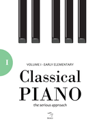 Classical Piano: Volume I - Early Elementary