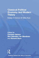 Classical Political Economy and Modern Theory: Essays in Honour of Heinz Kurz