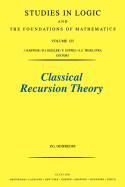 Classical Recursion Theory: The Theory of Functions and Sets of Natural Numbers