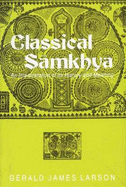 Classical Samkhya: An Interpretation of Its History and Meaning