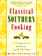 Classical Southern Cooking: A Celebration of the Cuisine of the Old South