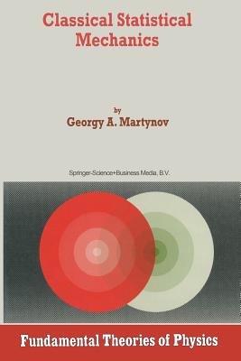 Classical Statistical Mechanics - Martynov, G.A.