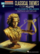 Classical Themes - 10 Favorite Melodies: Flute Easy Instrumental Play-Along Book with Online Audio Tracks