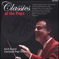 Classics at the Pops - Erich Kunzel / Cincinnati Pops Orchestra