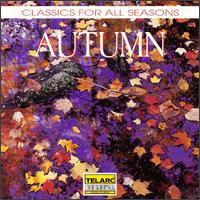 Classics for All Seasons: Autumn - Beverly Schiebler (violin); John Korman (violin); John Sant'Ambrogio (cello); Thomas Dumm (viola); Yolanda Kondonassis (harp)