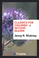 Classics for Children. a Second Reader