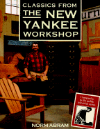 Classics from the New Yankee Workshop - Abram, Norm, and Abrams, Norman, and Morash, Russell