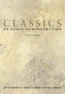 Classics of Public Administration - Shafritz, Jay M, Jr., and Parkes, Sandra J, and Hyde, Albert C