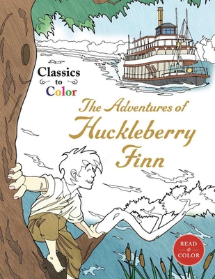 Classics to Color: The Adventures of Huckleberry Finn - Racehorse Publishing, and Twain, Mark