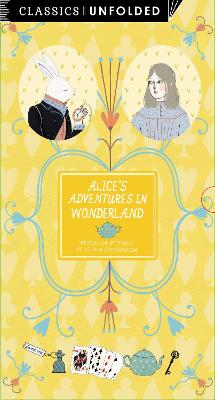 Classics Unfolded: Alice's Adventures in Wonderland - Carroll, Lewis