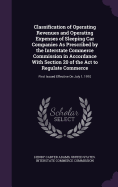 Classification of Operating Revenues and Operating Expenses of Sleeping Car Companies As Prescribed by the Interstate Commerce Commission in Accordance With Section 20 of the Act to Regulate Commerce: First Issued Effective On July 1, 1910