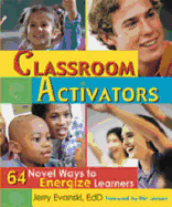 Classroom Activators: 64 Novel Ways to Energize Learners - Evanski, Gerard A a