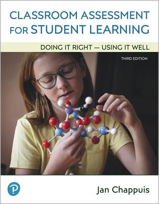 Classroom Assessment for Student Learning: Doing It Right - Using It Well Plus Enhanced Pearson Etext -- Access Card Package - Chappuis, Jan