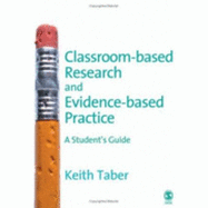 Classroom-Based Research and Evidence-Based Practice: A Guide for Teachers