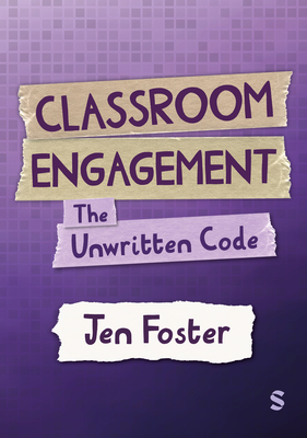 Classroom Engagement: The unwritten code - Foster, Jen