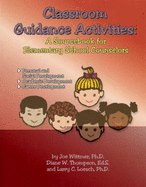 Classroom Guidance Activities: A Sourcebook for Elementary Counselors: Personal and Social Development, Academic Development, Career Development