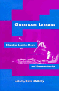 Classroom Lessons: Integrating Cognitive Theory and Classroom Practice