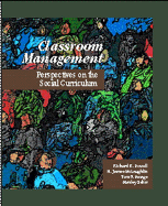 Classroom Management: Perspectives on the Social Curriculum