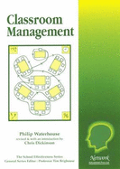 Classroom Management - Waterhouse, Philip, and Dickinson, Chris, and Oppenheimer, Anne (Volume editor)