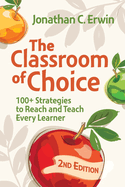 Classroom of Choice: 100+ Strategies to Reach and Teach Every Learner