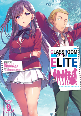 Classroom of the Elite (Light Novel) Vol. 9 - Kinugasa, Syougo