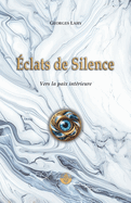 ?clats de Silence: Vers la Paix int?rieure