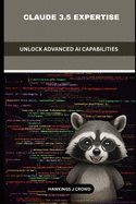 Claude 3.5 Expertise: Unlock Advanced Ai Capabilities