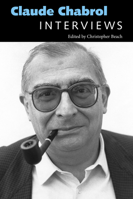 Claude Chabrol: Interviews - Beach, Christopher (Editor)