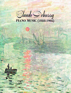 Claude Debussy Piano Music 1888 - 1905