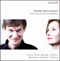 Claude Delvincourt: Violin and Piano Works - Ilona Then-Bergh (violin); Michael Schfer (piano)