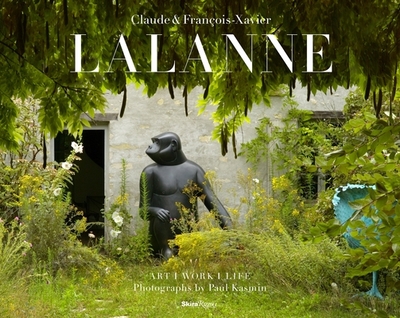 Claude & Francois-Xavier Lalanne: Art, Work, Life - Kasmin, Paul (Editor)