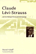 Claude Levi-Strauss and the Making of Structural Anthropology