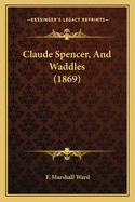 Claude Spencer, And Waddles (1869)