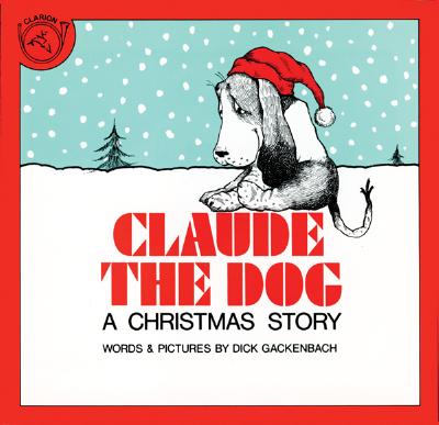 Claude the Dog: A Christmas Story - Gackenbach, Dick