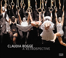 Claudia Rogge: A Retrospective