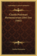 Claudii Ptolemaei Harmonicorum Libri Tres (1682)