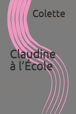 Claudine a l'Ecole - Colette
