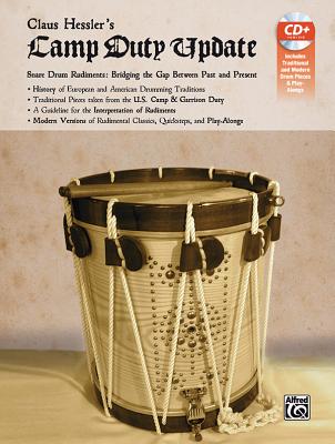 Claus Hessler's Camp Duty Update: Snare Drum Rudiments -- Bridging the Gap Between Past and Present, Book & MP3 CD & Insert - Hessler, Claus