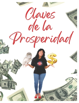 Claves de la Prosperidad - Rubi, Angeline (Editor), and Rubi, Alina