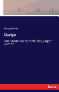 Clavigo: Eine Studie zur Sprache des jungen Goethe