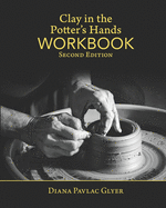 Clay in the Potter's Hands WORKBOOK: Second Edition