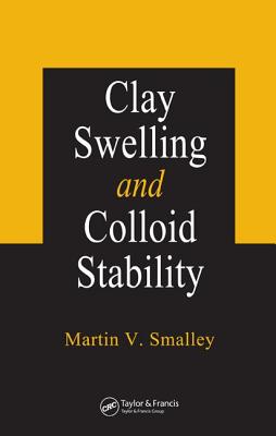 Clay Swelling and Colloid Stability - Smalley, Martin V