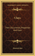Clays: Their Occurrence, Properties, and Uses, with Especial Reference to Those of the United States