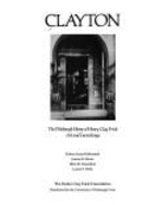 Clayton, the Pittsburgh Home of Henry Clay Frick: Art and Furnishings - Frick, H C, and Helen Clay Frick Foundation (Editor)